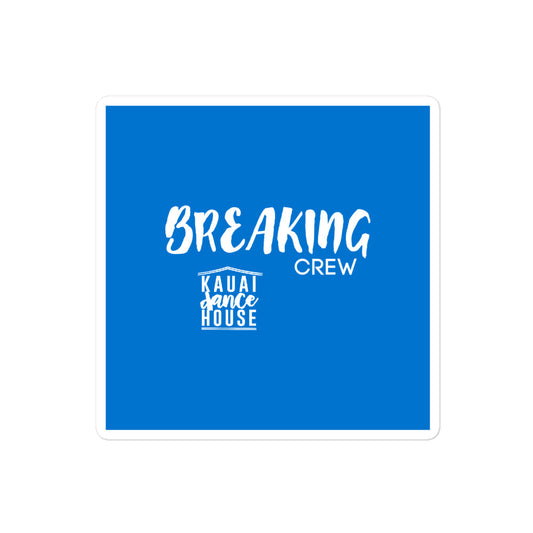 Breaking Crew Sticker 4” x 4”