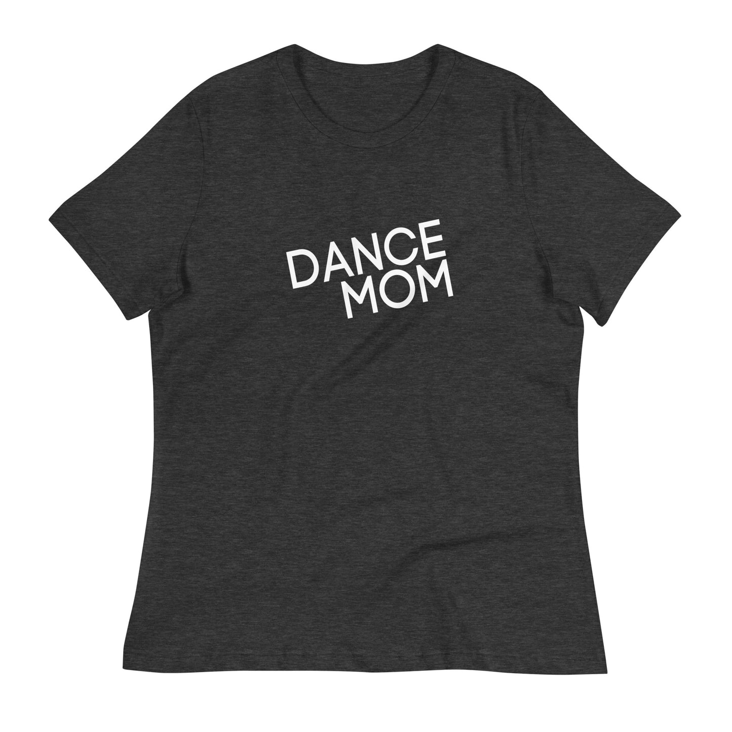 Dance Mom Women's Relaxed T-Shirt