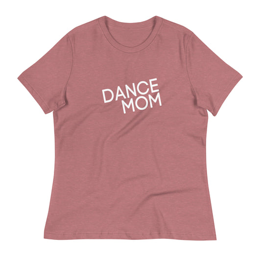 Dance Mom Women's Relaxed T-Shirt